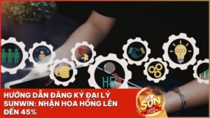 huong dan dang ky dai ly sunwin - Đăng Ký Đại Lý Sunwin Chính Thức - Hợp Tác Cùng Suncity Macau